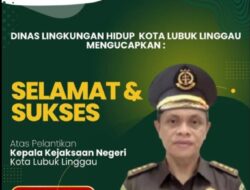 DLH, Ucapan Pelantikan KAJARI Lubuklinggau